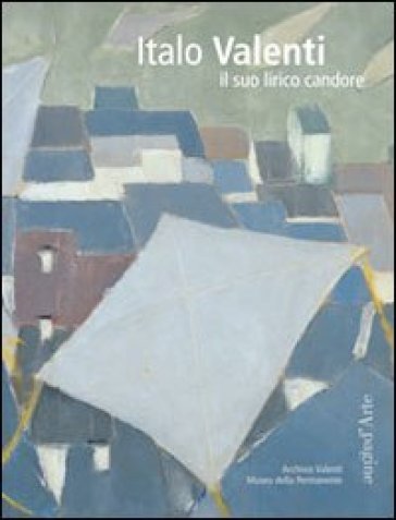 Italo Valenti. Il suo lirico candore - Raffaele La Capria