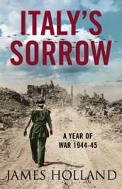 Italy s Sorrow: A Year of War 194445