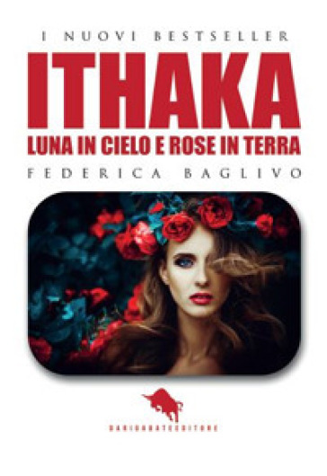 Ithaka: luna in cielo e rose in terra - Federica Baglivo