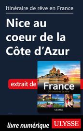 Itinéraire de rêve en France - Nice au coeur de la côte d Azur