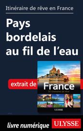 Itinéraire de rêve en France - Pays bordelais au fil de l eau
