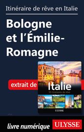 Itinéraire de rêve en Italie - Bologne et l Emilie-Romagne