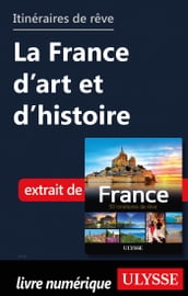 Itinéraires de rêve - La France d art et d histoire