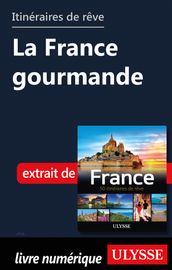 Itinéraires de rêve - La France gourmande