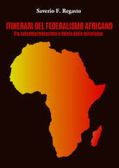 Itinerari del federalismo africano fra autodeterminazione e tutela delle minoranze