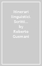 Itinerari linguistici. Scritti raccolti in occasione del 60º compleanno