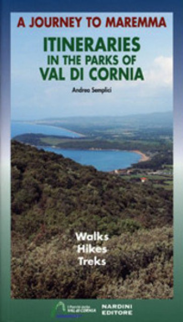 Itinerari tra i parchi della Val di Cornia. Passeggiate, escursioni e trekking. Ediz. inglese - Andrea Semplici