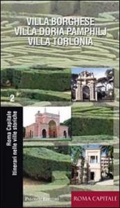 Itinerari nelle ville storiche. Villa Borghese, Villa Doria Pamphilj, Villa Torlonia