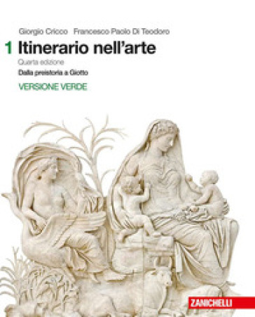 Itinerario nell'arte. Introduzione alla storia dell'arte. Ediz. verde. Per le Scuole superiori. Con Contenuto digitale (fornito elettronicamente) - Giorgio Cricco - Francesco Paolo Di Teodoro