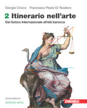 Itinerario nell arte. Edizione verde. Per le Scuole superiori. Con Contenuto digitale (fornito elettronicamente). Vol. 2: Dal Gotico Internazionale all età barocca