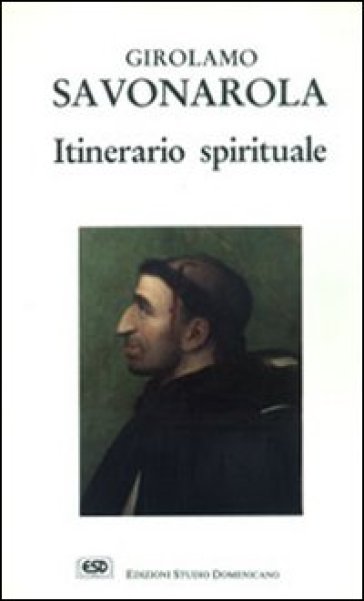 Itinerario spirituale - Girolamo Savonarola