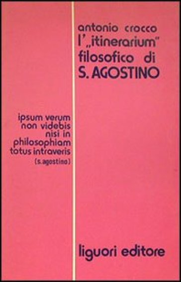 L'Itinerarium filosofico di s. Agostino - Antonio Crocco