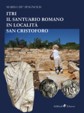 Itri. Il santuario romano in località San Cristoforo