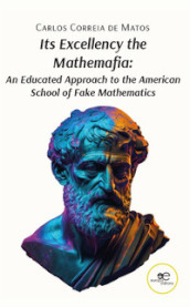 Its excellency the mathemafia. An educated approach to the american school of fake mathematics