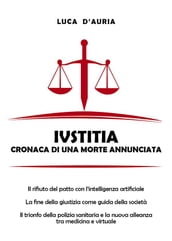 Iustitia. Cronaca di una morte annunciata