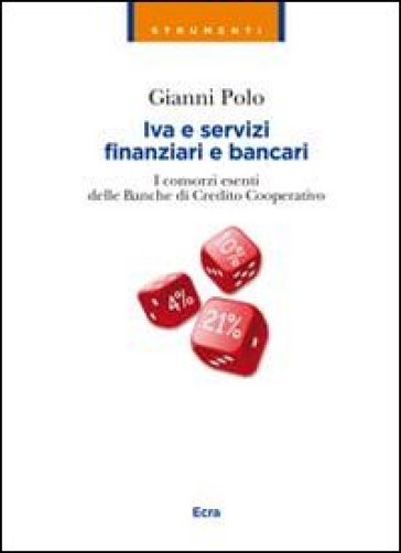 Iva e servizi finanziari e bancari. I consorzi esenti delle banche di credito cooperativo - Gianni Polo