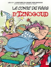 Iznogoud - tome 12 - Le conte de fées d Iznogoud