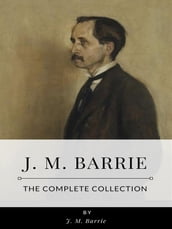J. M. Barrie The Complete Collection
