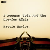 J accuse Zola And The Dreyfus Affair (BBC Radio 4 Saturday Play)