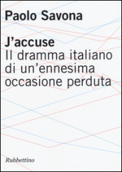 J accuse. Il dramma italiano di un ennesima occasione perduta