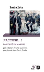 J accuse... ! La vérité en marche - Et autres textes sur l affaire Dreyfus