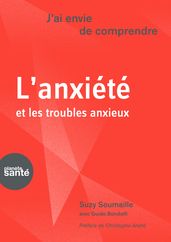 J ai envie de comprendreL anxiété et les troubles anxieux