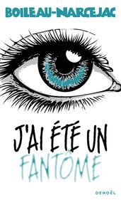 J ai été un fantôme