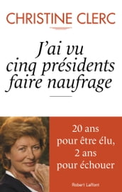 J ai vu cinq présidents faire naufrage