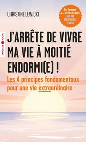 J arrête de vivre ma vie à moitié endormi(e) !