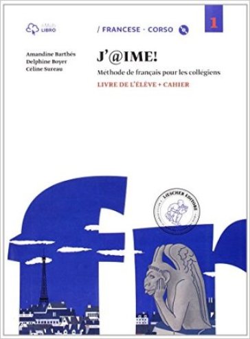 J'@ime. Livre de l'élève-Cahier. Per la Scuola media. Con CD Audio. Con e-book. Con espansione online. 1. - Amandine Barthés - Delphine Boyer - Céline Sureau