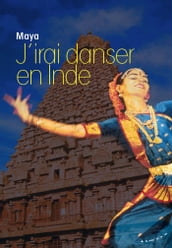 J irai danser en Inde