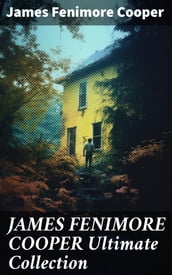 JAMES FENIMORE COOPER Ultimate Collection