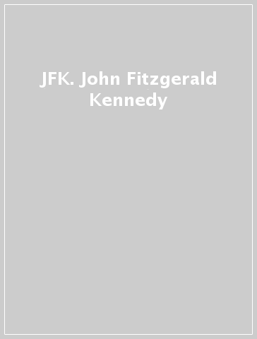 JFK. John Fitzgerald Kennedy