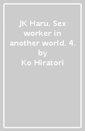 JK Haru. Sex worker in another world. 4.