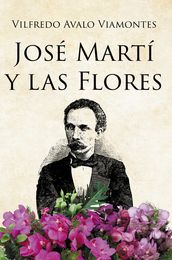 JOSE MARTI Y LAS FLORES