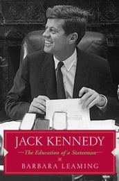 Jack Kennedy: The Education of a Statesman