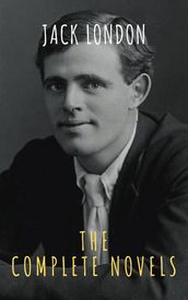 Jack London: The Complete Novels