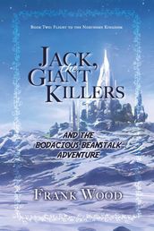 Jack, the Giant Killers and the Bodacious Beanstalk Adventure