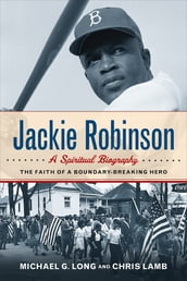 Jackie Robinson: A Spiritual Biography