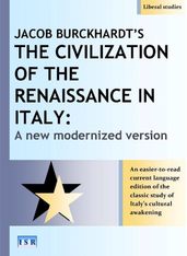 Jacob Burckhardt s The Civilization of the Renaissance in Italy