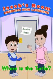 Jacob s Room   American Sign Language : Where is the Turtle?