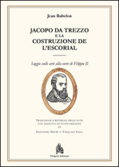 Jacopo da Trezzo e la costruzione de l