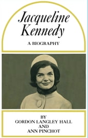 Jacqueline Kennedy - A Biography