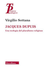 Jacques Dupuis. Una teologia del pluralismo religioso