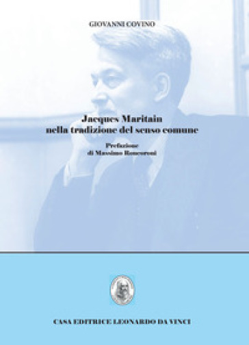 Jacques Maritain nella tradizione del senso comune - Giovanni Covino