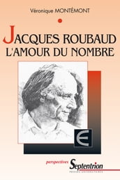 Jacques Roubaud: L amour du nombre