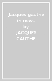 Jacques gauthe in new..