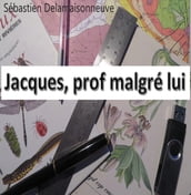 Jacques, prof malgré lui