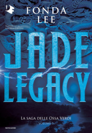 Jade legacy. La saga delle Ossa Verdi. 3. - Fonda Lee