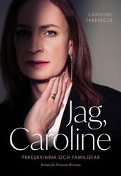 Jag, Caroline